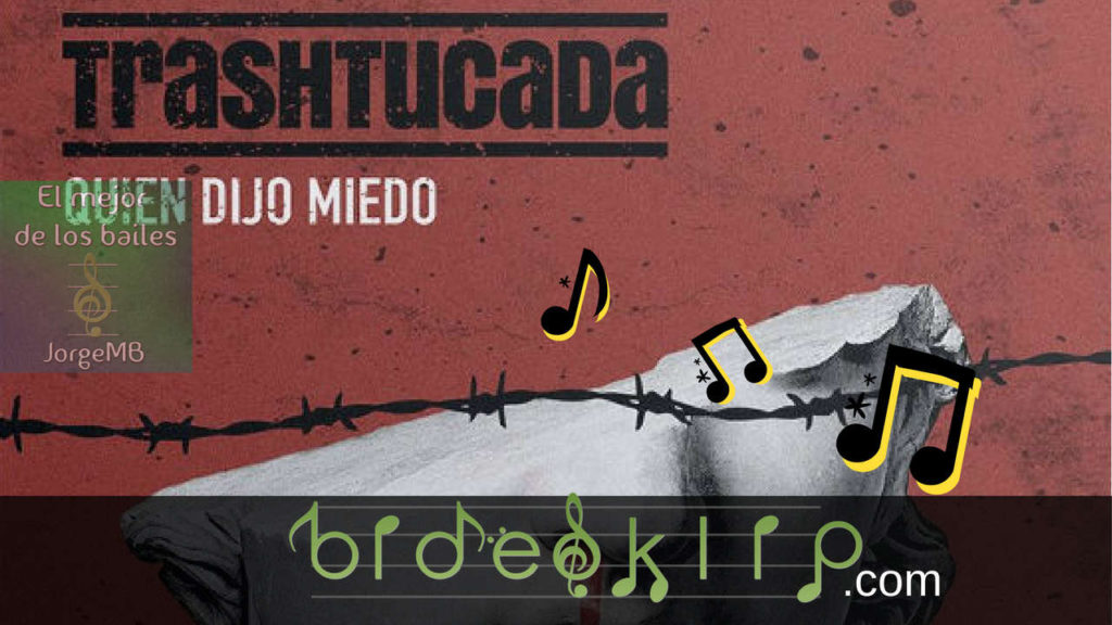 trashtucada - Quién dijo miedo